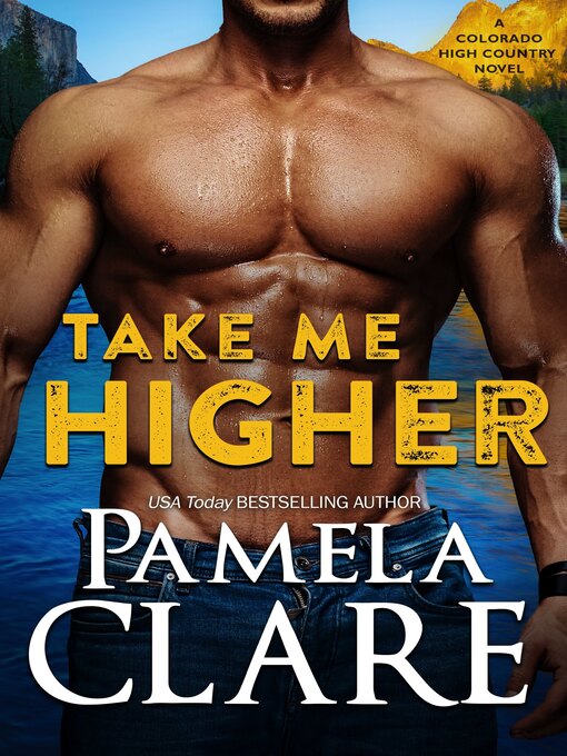 Title details for Take Me Higher by Pamela Clare - Available